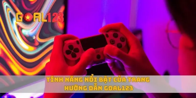 Tính năng nổi bật của trang hướng dẫn Goal123