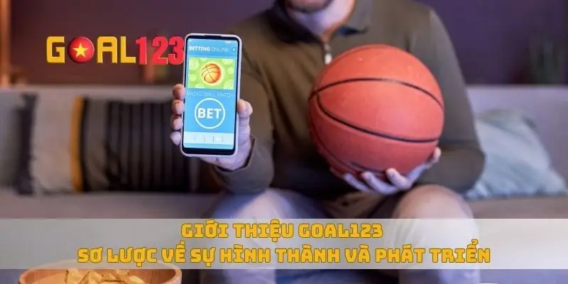 Giới thiệu Goal123 sơ lược về sự hình thành và phát triển