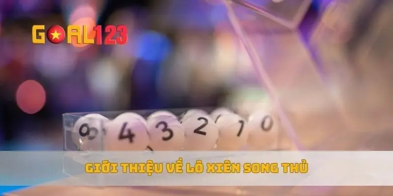 Giới thiệu về lô xiên song thủ