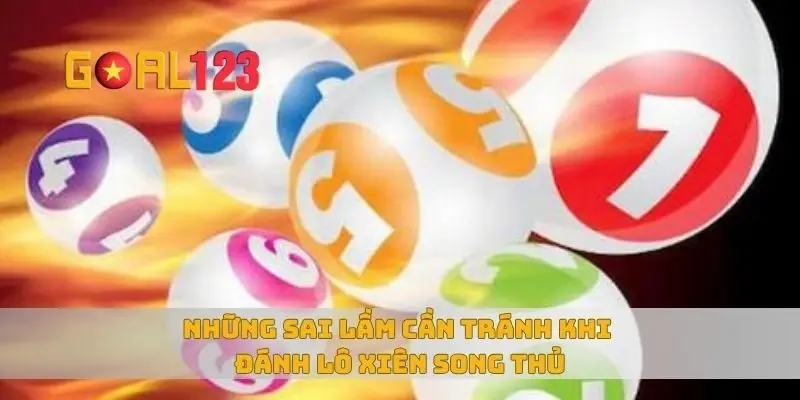 Những sai lầm cần tránh khi đánh lô xiên song thủ