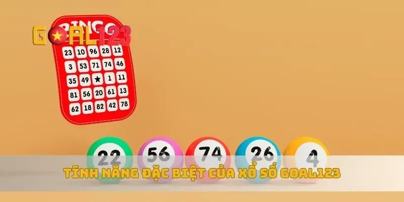 Tính năng đặc biệt của xổ số Goal123