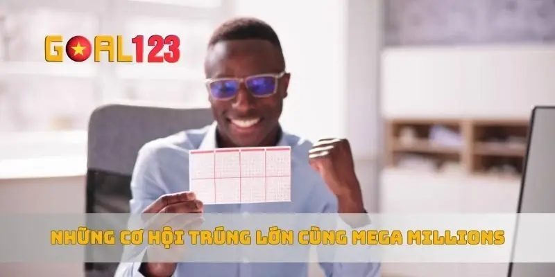 Những cơ hội trúng lớn cùng Mega Millions