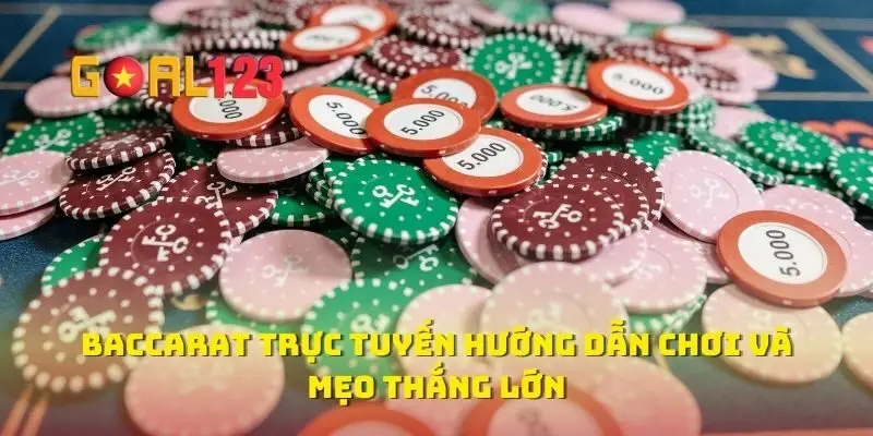 Baccarat Trực Tuyến Hướng Dẫn Chơi Và Mẹo Thắng Lớn