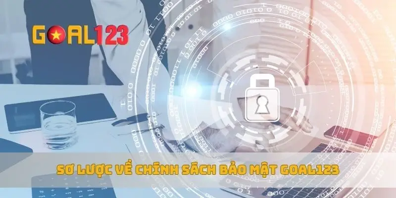 Sơ lược về chính sách bảo mật Goal123