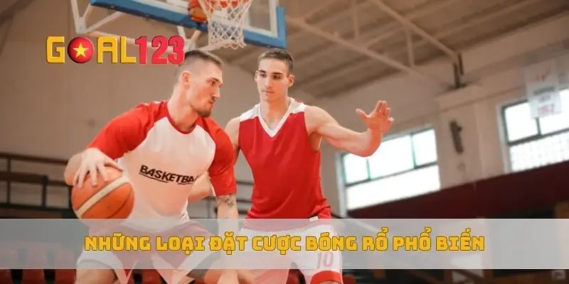 Những loại đặt cược bóng rổ phổ biến